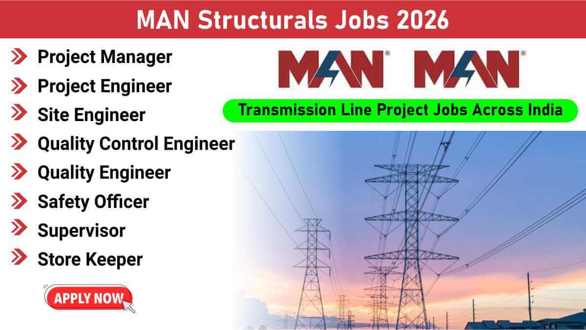 MAN Structurals Jobs 2026 | Transmission Line Project Jobs Across India | Site Engineers, Supervisors & Project Managers Needed 1 w 2026 01 04T082924.216
