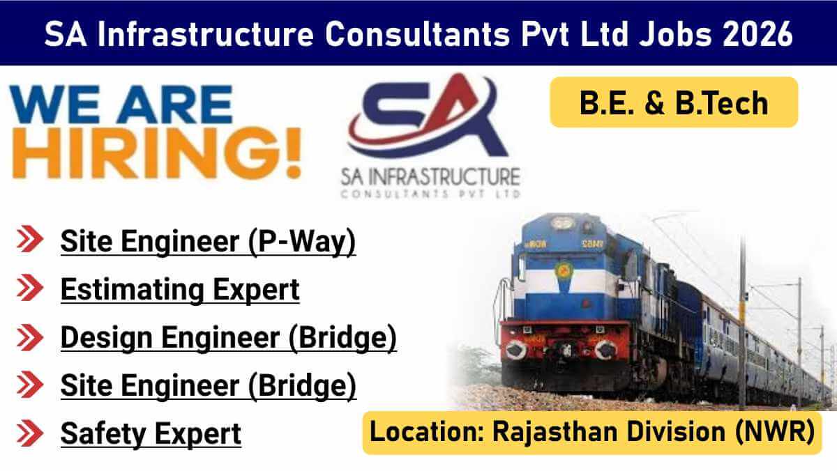 SA Infrastructure Consultants Pvt Ltd Jobs 2026 | Railway Project Jobs in Rajasthan | Hiring Site Engineers, Bridge Designers & Safety Experts