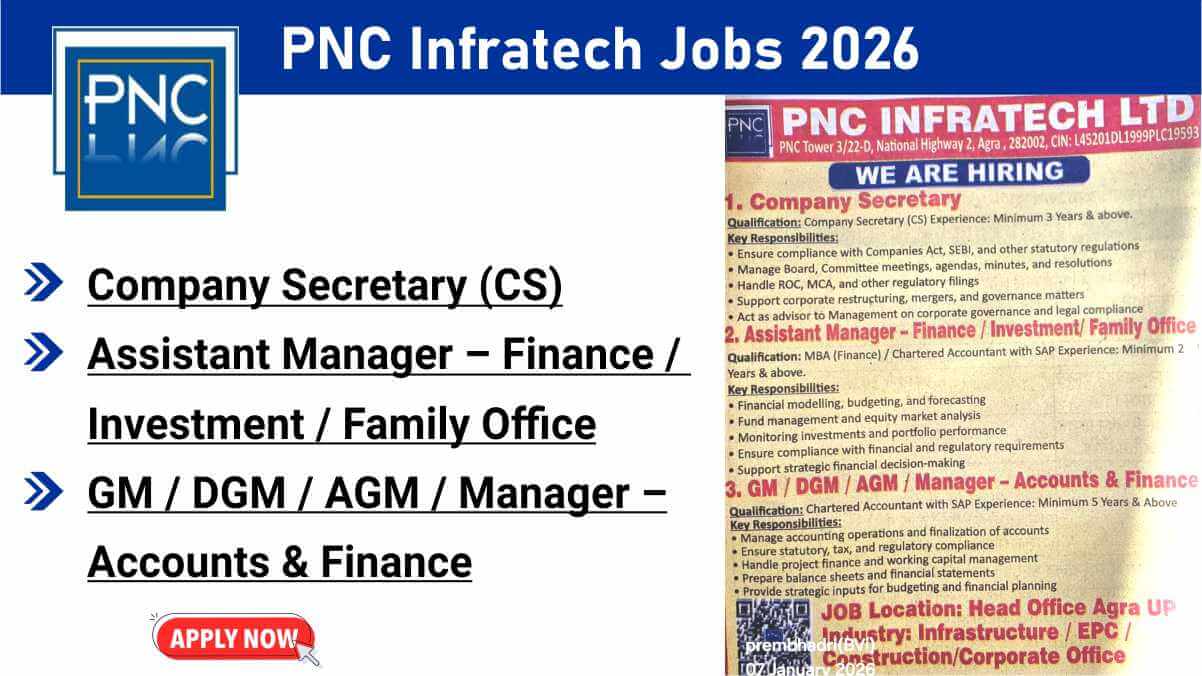 PNC Infratech Jobs 2026 | Company Secretary, Finance & Accounts Manager Roles | Agra Head Office | Apply Now