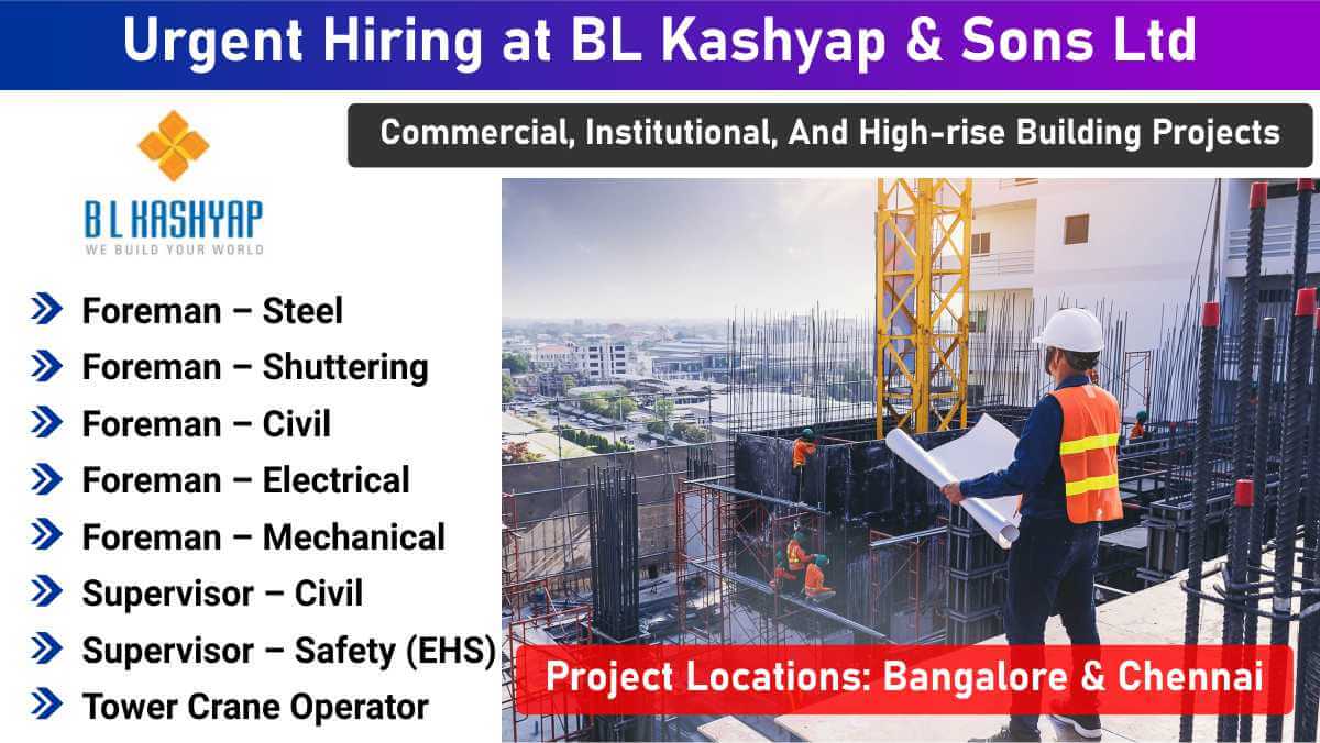 Urgent Hiring at BL Kashyap & Sons Ltd | Foreman, Supervisors & Tower Crane Operators Needed | Jobs in Bangalore & Chennai