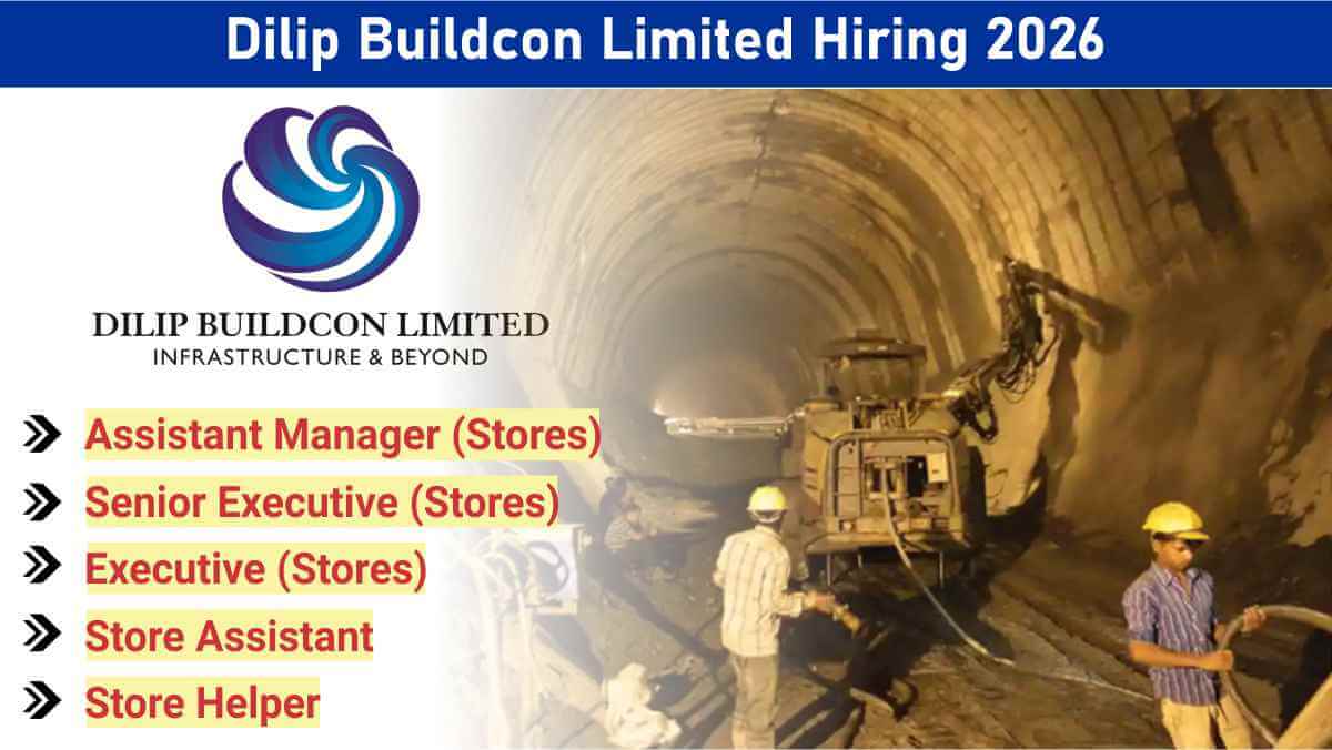 Dilip Buildcon Limited Hiring 2026 | Assistant Manager to Store Helper | Salary up to ₹60,000 | Road, Metro, Tunnel Projects Jobs