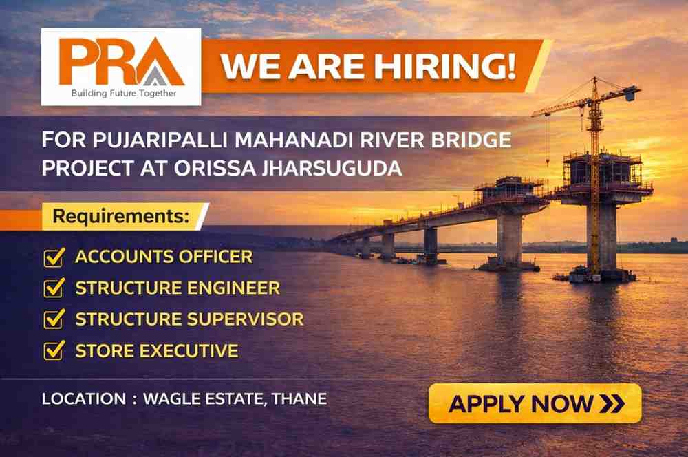 PRA India Private Limited is urgently hiring skilled professionals for its Pujaripalli Mahanadi River Bridge Project at Jharsuguda, Odisha.