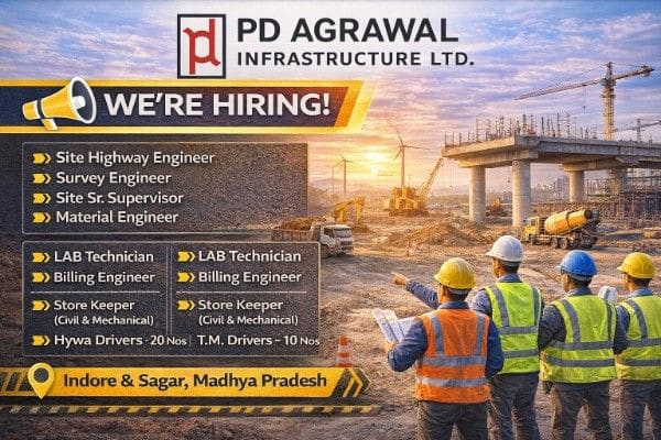 P.D. Agrawal Infrastructure Ltd Recruitment 2026 | for National Highway Road Projects in Madhya Pradesh.