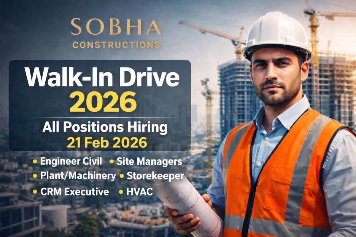 Sobha Construction Walk-In Interview 2026 | Date: 21 February 2026 (Saturday)