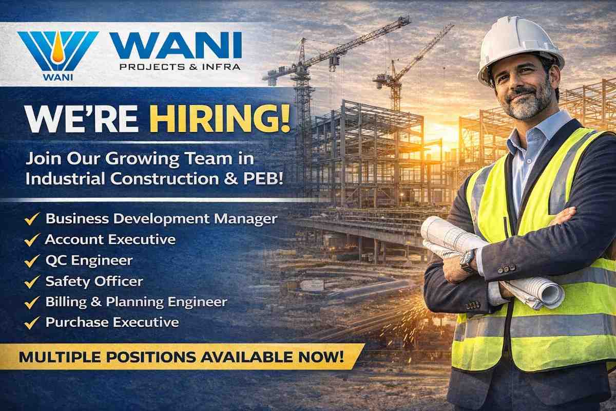 Wani Projects and Infra Pvt. Ltd Recruitment 2026 | For Industrial / Steel Structure / PEB works preferred