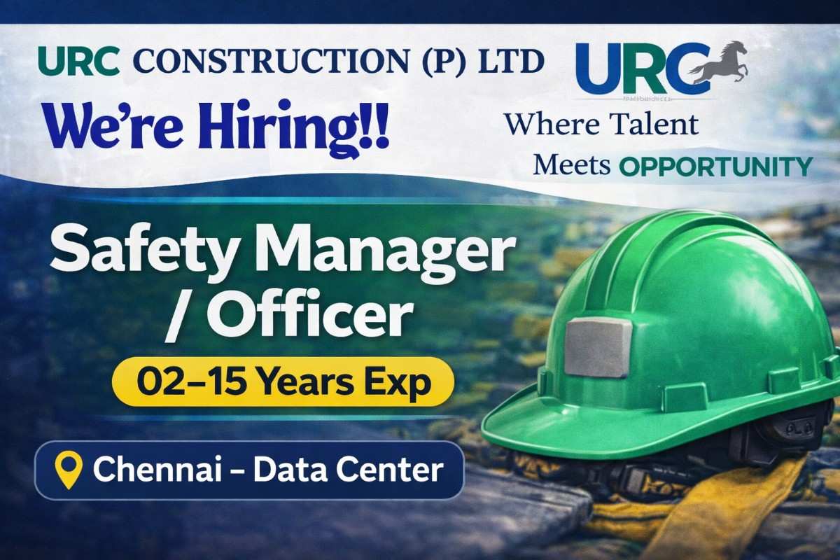 URC Construction (P) Ltd Hiring 2026 | For Safety Officer And Safety Manager