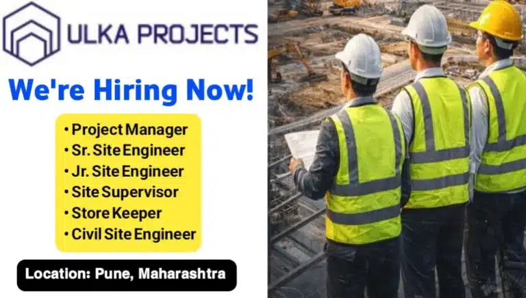 Ulka Projects Pvt Ltd Urgent Hiring 2026 | Location: Pune & Maharashtra | Construction Placement