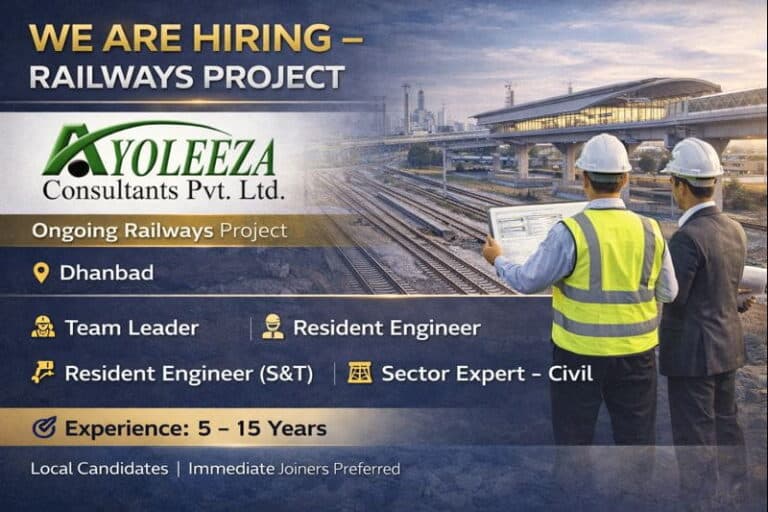 Ayoleeza Consultant Pvt. Ltd Vacancy 2026 | Ongoing Railways Project at Dhanbad | Construction Placement