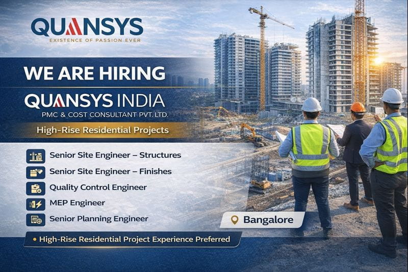 Quansys India PMC & Cost Consultant Pvt. Ltd Hiring 2026 | For high-rise residential projects Bangalore | Construction Placement