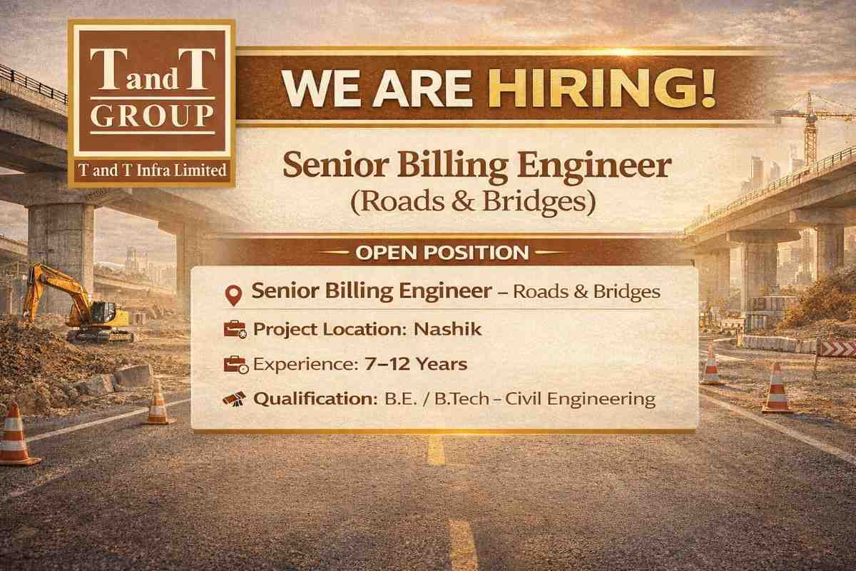 T and T Infra Limited Hiring 2026 | For Senior Billing Engineer (Roads & Bridges)