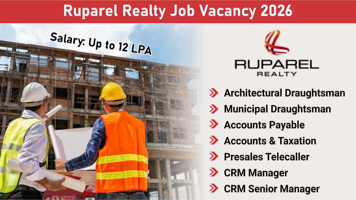 Ruparel Realty Job Vacancy 2026 | Draughtsman, CRM & Accounts Vacancies | Upto 12 LPA Salary Jobs