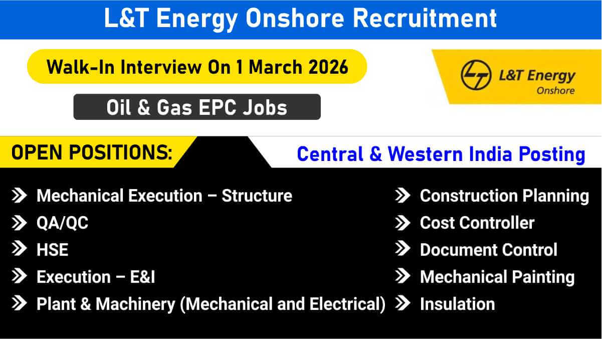 L&T Energy Onshore Recruitment | QA/QC, HSE, E&I & Mechanical Jobs | Walk-In Interview On 1 March 2026 | Central & Western India Posting