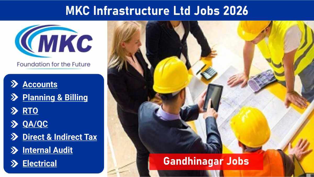 MKC Infrastructure Ltd Jobs 2026 | Accounts, QA/QC, Electrical & More Openings | Exciting Jobs in Infrastructure Sector