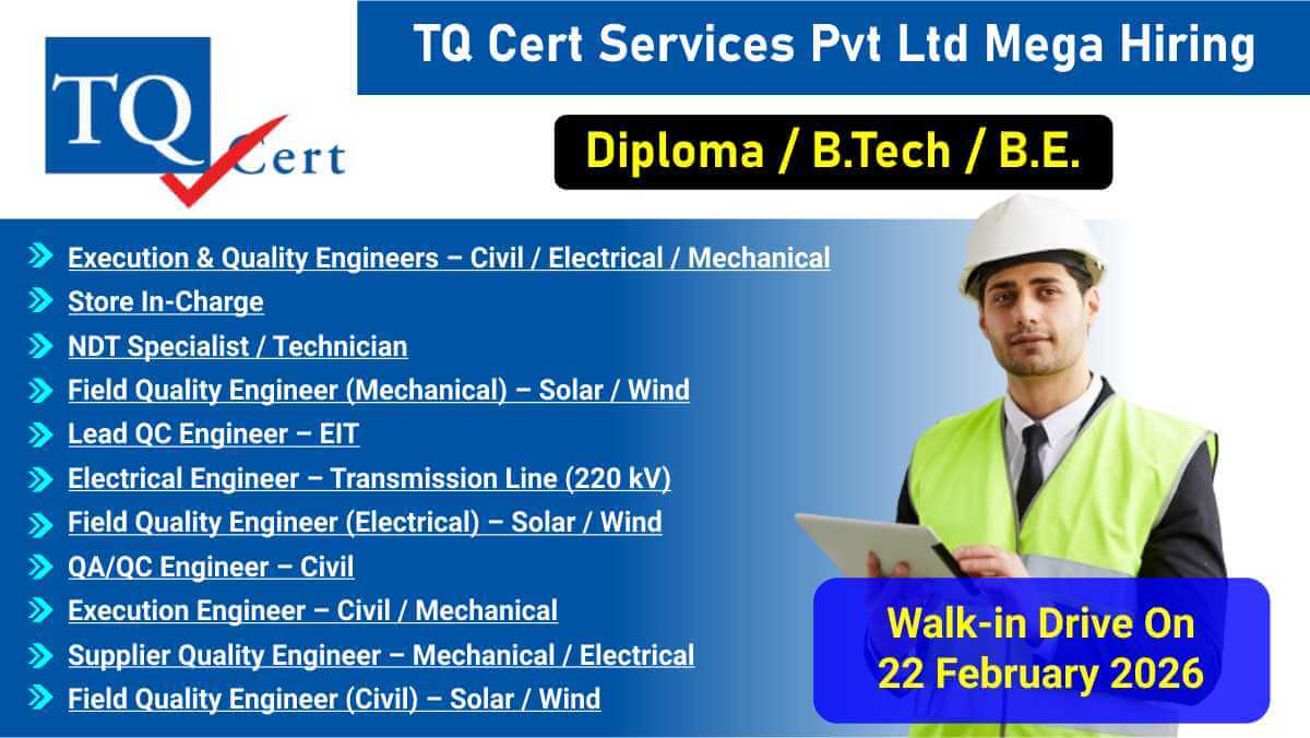 TQ Cert Services Walk in Drive 2026 | NDT Level II & QC Engineers Required | Civil, Electrical, Mechanical Engineers | 22 February 2026