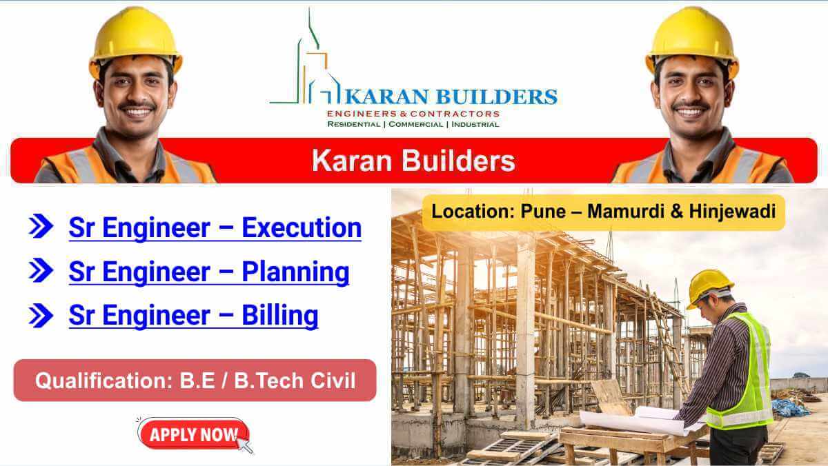Karan Builders Jobs in Pune | Sr Engineer Execution, Planning & Billing Openings | High-Rise Construction Jobs