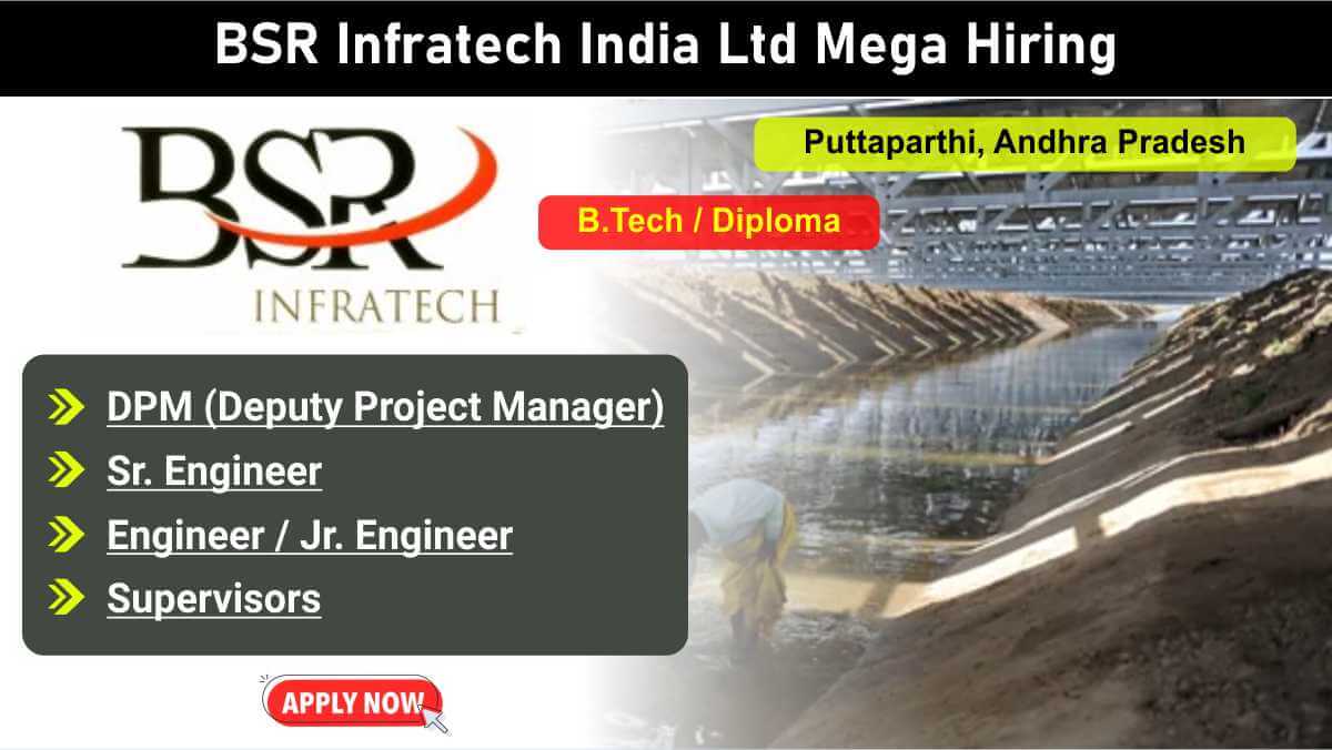 BSR Infratech India Ltd Mega Hiring | Civil Diploma & B.Tech Jobs | Engineer & Junior Engineer Jobs in Puttaparthi, Andhra Pradesh