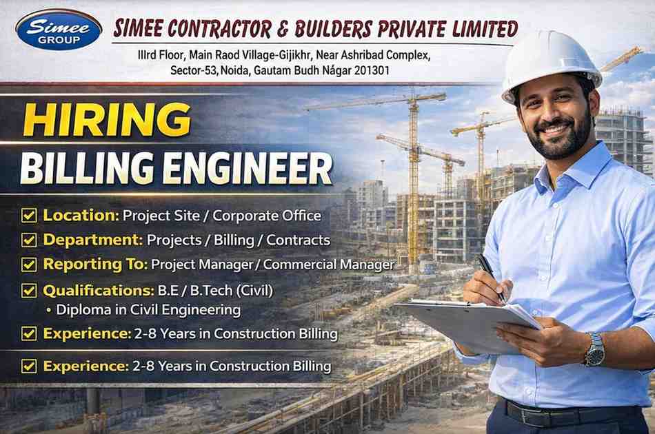 SIMEE Contractor & Builders Pvt. Ltd. Hiring 2026 | Fo Billing Engineer| Location: Noida