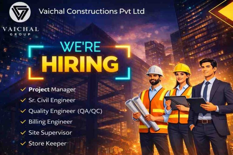 Vaichal Constructions Hiring Civil Engineer, QA QC, Billing, Supervisor Jobs 2026