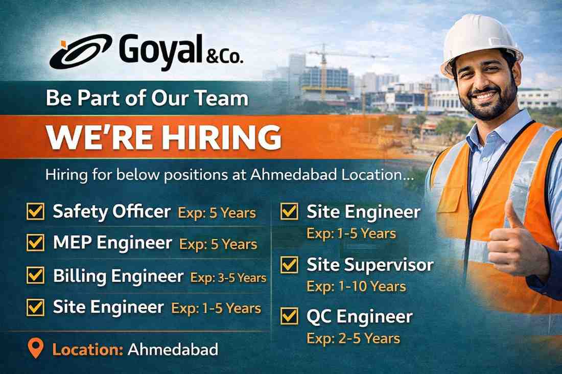 Goyal & Co Urgent Hiring 2026 | For construction projects in Ahmedabad
