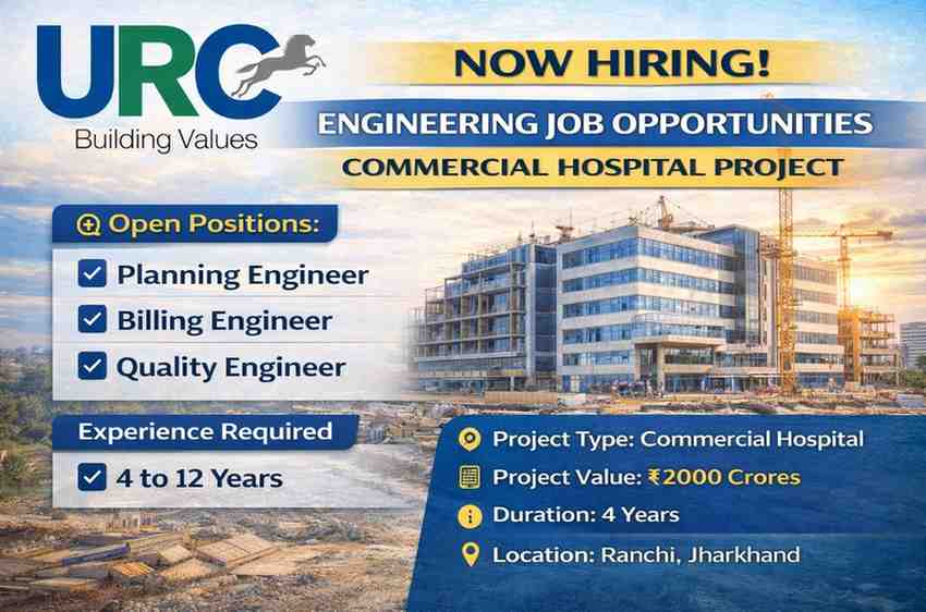 URC Construction Hiring 2026 | Planning, Billing, Quality Engineer Jobs | ₹2000 Cr Hospital Project Ranchi
