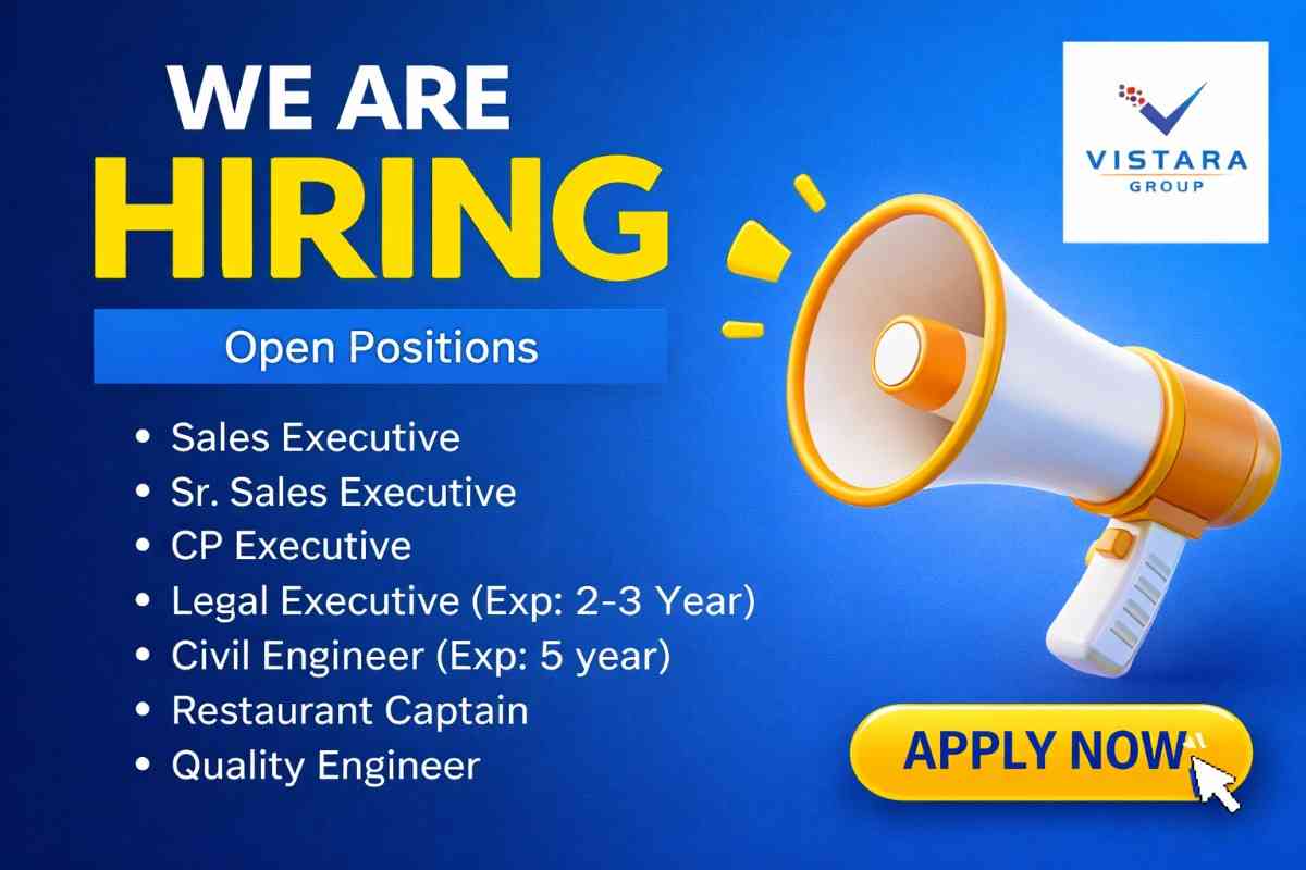 Vistara Group Recruitment 2026 – Civil Engineer, Sales & Multiple Roles Open