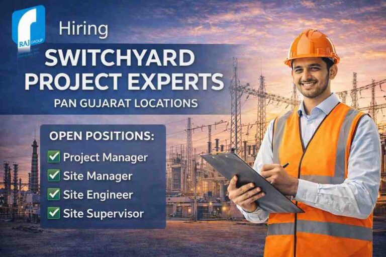 Raj Vijtech Pvt Ltd Hiring 2026 | For Switchyard Projects across Gujarat.