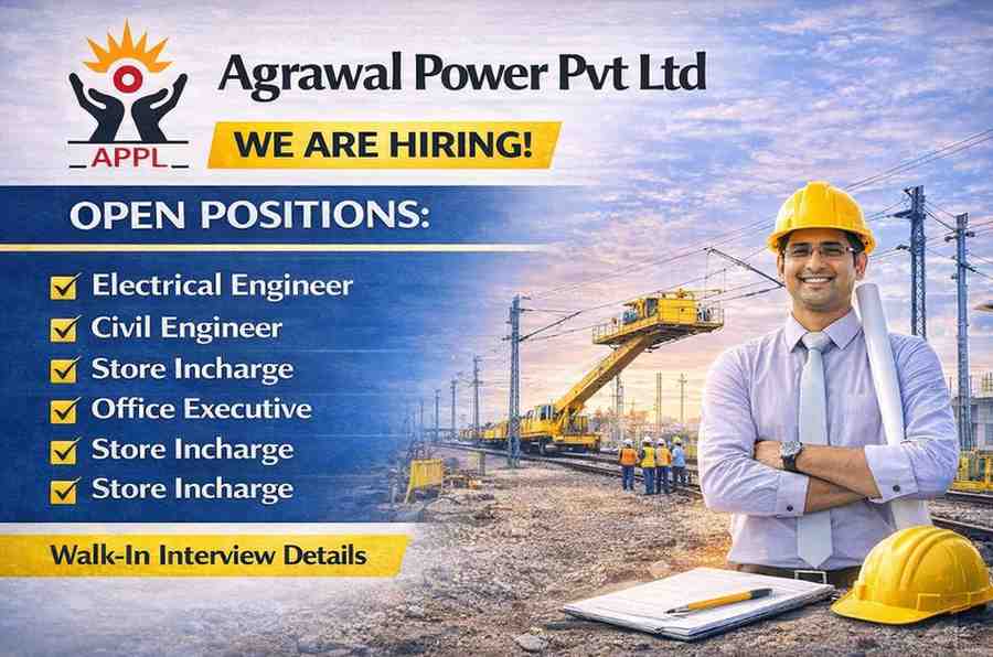 Agrawal Power Pvt Ltd Walk-in Drive 2026 | For Railway Electrification and Railway Civil Construction Projects