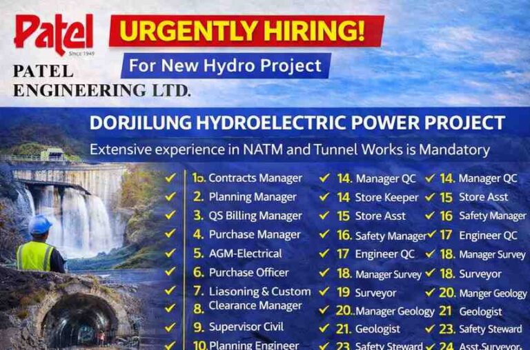 Patel Engineering Ltd Urgent Hiring 2026 | for its Dorjilung Hydroelectric Power Project