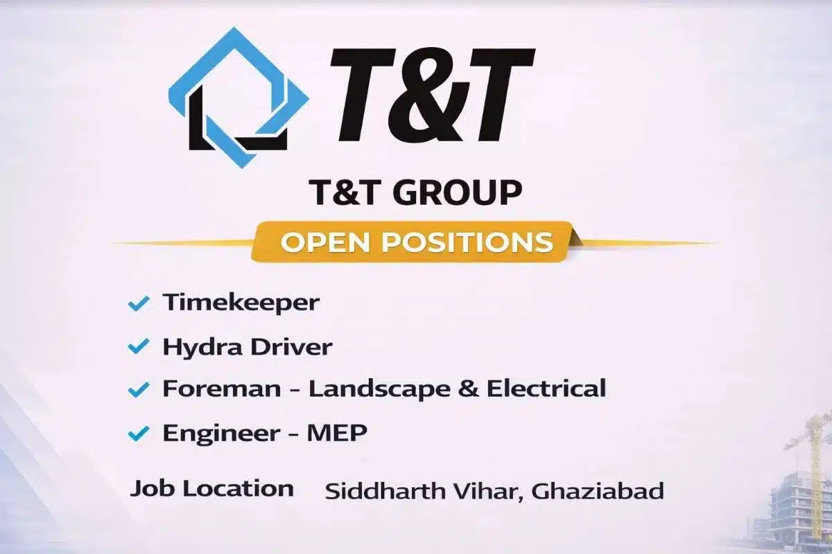 T&T Group Recruitment 2026 | MEP Engineer, Foreman & Driver Jobs in Ghaziabad