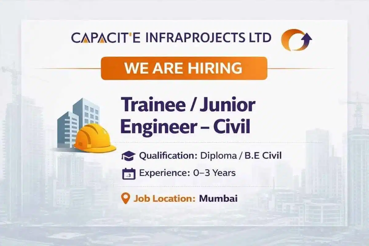 Capacite Infraprojects Recruitment 2026 | Trainee & Junior Civil Engineer Jobs in Mumbai | Freshers Eligible
