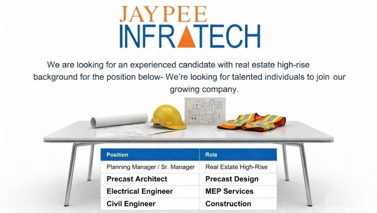 Jaypee Infratech Jobs 2026 Noida | Planning Manager, Architect, Civil & Electrical Engineer Hiring