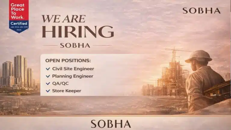 Sobha Limited Walk-in Drive 2026 | Civil Engineer, QA/QC, Planning & Store Jobs in Kerala