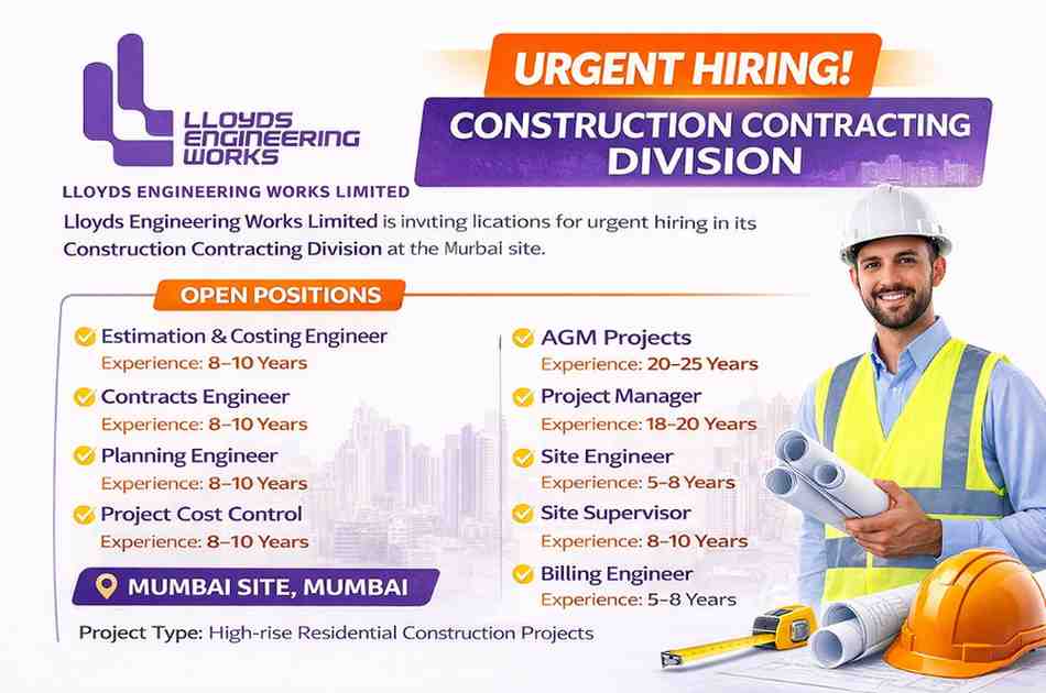 Lloyds Engineering Works Limited Recruitment 2026 | Civil, Planning, Billing & Site Jobs in Mumbai