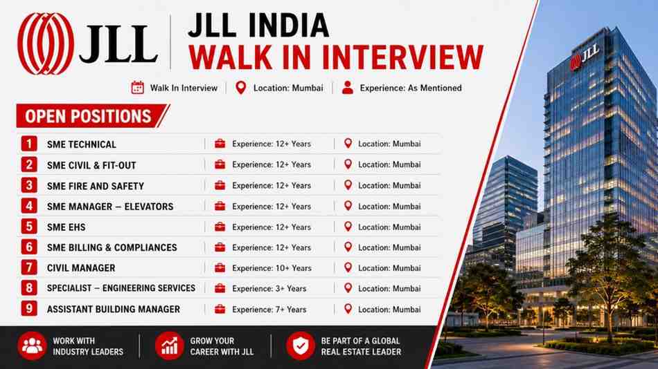 JLL India Walk In Interview | Management, Engineering Services, Civil Works, EHS, Fire Safety