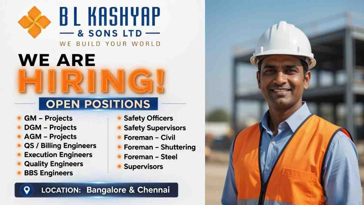 BL Kashyap & Sons Ltd Recruitment 2026 | Civil Engineer, QS, Safety Jobs in Bangalore Chennai