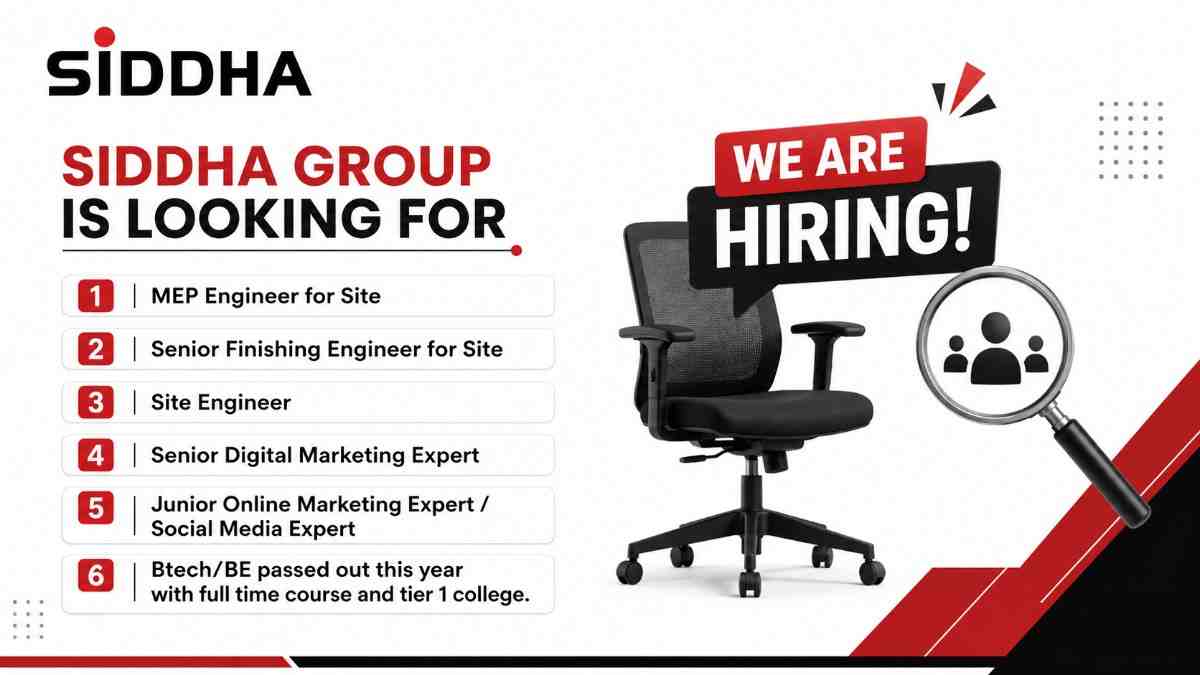 Siddha Group Jobs 2026 | MEP Engineer, Site Engineer, Finishing Engineer, Digital Marketing and Graduate Fresher Vacancies