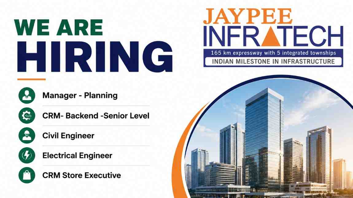 Jaypee Infratech Limited Recruitment 2026 | Hiring Planning Managers, Civil Engineers, Electrical Engineers & CRM Professionals in Noida