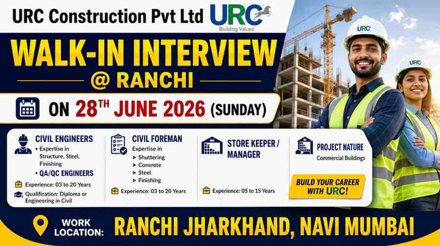 URC Construction Recruitment 2026 | Walk-In Interview for Civil Engineers, QA/QC Engineers, Foremen & Store Professionals