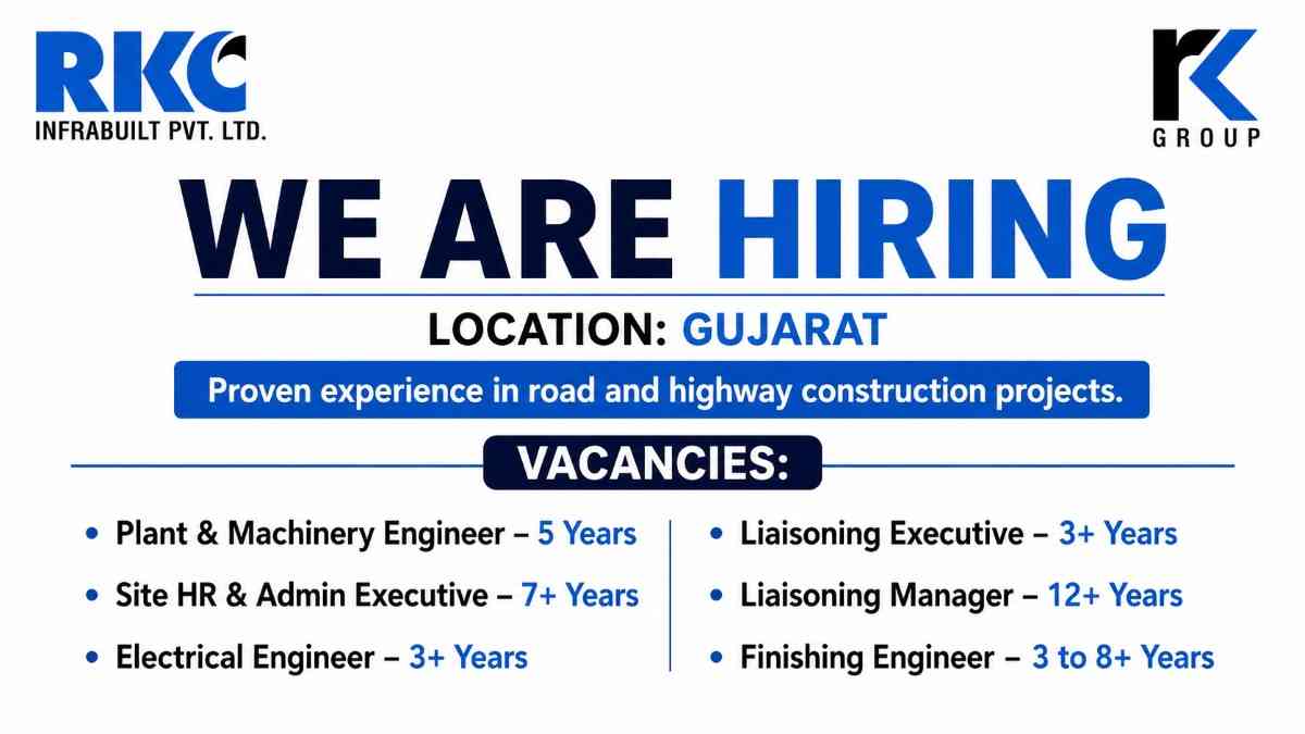 RKC Infrabuilt Pvt Ltd Recruitment 2026 | Highway Project Jobs in Gujarat | HR, Electrical, Liaisoning, Finishing & Plant Machinery Engineer Vacancies