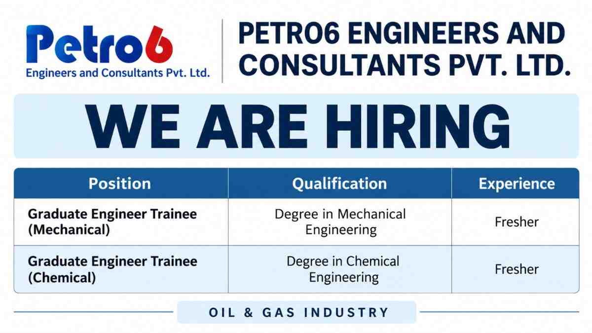 Petro6 Engineers and Consultants Pvt. Ltd. Recruitment 2026 | Graduate Engineer Trainee Jobs for Freshers